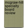 Mcgraw-Hill Specialty Board Review door Mark Dershwitz