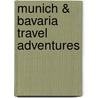 Munich & Bavaria Travel Adventures by Henk Bekker