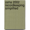 Osha 2002 Recordkeeping Simplified by James Roughton