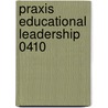 Praxis Educational Leadership 0410 door Sharon Wynne