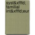 Syst&xfffd; Familial Int&xfffd;eur