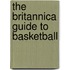 The Britannica Guide to Basketball
