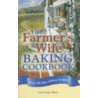 The Farmer''s Wife Baking Cookbook door Lela Nargi