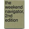 The Weekend Navigator, 2nd Edition by Robert Sweet