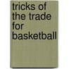 Tricks Of The Trade For Basketball by Dick Moss