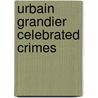 Urbain Grandier  Celebrated Crimes by Alexandre Dumas P