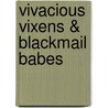 Vivacious Vixens & Blackmail Babes door Michael Hemmingson