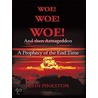 Woe! Woe! Woe! And Then Armageddon door John A. Pinkston