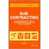 A Practical Guide to Subcontracting door Richard Jones