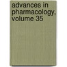 Advances in Pharmacology, Volume 35 by Michel J. Anders
