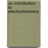 An Introduction To Electrochemistry door Samuel Glasstone