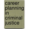 Career Planning in Criminal Justice by Thomas J. Doyle