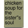 Chicken Soup for the Sister''s Soul by Nancy Mitchell