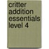 Critter Addition Essentials Level 4