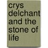 Crys Delchant And The Stone Of Life