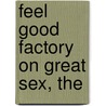 Feel Good Factory On Great Sex, The door The Feel Good Factory