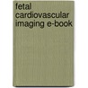 Fetal Cardiovascular Imaging E-Book door Zhiyun Tian