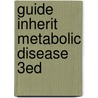 Guide Inherit Metabolic Disease 3ed by Joe T.R. Clarke