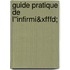 Guide Pratique De L''infirmi&xfffd;