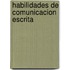 Habilidades de comunicacion escrita