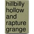 Hillbilly Hollow and Rapture Grange