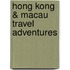 Hong Kong & Macau Travel Adventures
