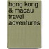 Hong Kong & Macau Travel Adventures