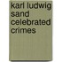 Karl Ludwig Sand  Celebrated Crimes