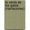 La Venta De Los Gatos (Narraciones) by Gustavo Adolfo Becquer