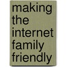 Making The Internet Family Friendly door Brian Lang