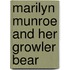 Marilyn Munroe and her Growler Bear