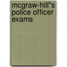 McGraw-Hill''s Police Officer Exams door Michael Palmiotto