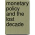Monetary Policy and the Lost Decade