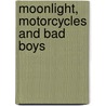 Moonlight, Motorcycles and Bad Boys by Lynnette Hallberg