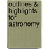 Outlines & Highlights For Astronomy