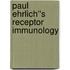 Paul Ehrlich''s Receptor Immunology
