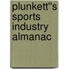 Plunkett''s Sports Industry Almanac by Jack W. Plunkett