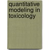 Quantitative Modeling in Toxicology by Unknown