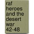 Raf Heroes And The Desert War 42-48