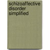 Schizoaffective Disorder Simplified door Muema Mutuvi Daniel
