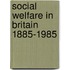 Social Welfare in Britain 1885-1985