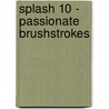 Splash 10 - Passionate Brushstrokes by Rachelrubin Wolf