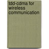 Tdd-cdma For Wireless Communication by Riaz Esmailzadeh