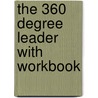 The 360 Degree Leader with Workbook by John C. Maxwell