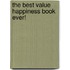 The Best Value Happiness Book Ever!