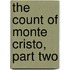 The Count of Monte Cristo, Part Two