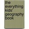 The Everything Kids' Geography Book door Kyle Mills