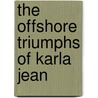 The Offshore Triumphs Of Karla Jean door Dorothy Hagan