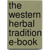 The Western Herbal Tradition E-Book door Graeme Tobyn