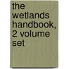 The Wetlands Handbook, 2 Volume Set by Edward Maltby